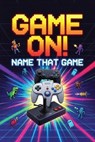 Game On! Name That Game - Jon Mills - 9798233637599