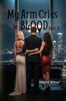 My Arm Cries in Blood - Part II - Joseph R. Jackson - 9798233658419