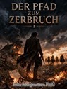 Der Pfad zum Zerbruch I - Felix Morgenstern (FMG) - 9798233674372