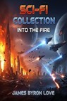 SciFi Collection - Into The Fire - James Bryron Love - 9798233686658