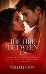 The Fire Between Us - Bill Clinton - 9798233687495