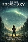 The Hum Before the Sky - Charles M. Hodge - 9798233693076