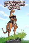 And I Thought My NECK Was Long - Kelly S. Morgan - 9798233711077