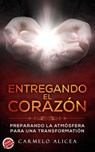 Entregando el Corazon - Carmelo Alicea - 9798233731532
