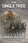 The Single Tree - Dennis H. Williams - 9798233740947