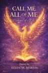 Book Title Call Me All of Me Evidence of a Life - Ellen M Martin - 9798233747359
