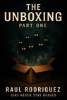 The Unboxing Part one - Raul Rodriguez - 9798233781315