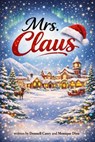 Mrs. Claus - Donnell Casey ; Monique Disu ; Mo Nell - 9798233787157