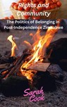 Rights and Community: The Politics of Belonging in Post-Independence Zimbabwe - Sarah Cook - 9798233800436