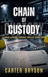 Chain of Custody: A Simone Aldridge Forensic Thriller - Carter Bryson - 9798233819971