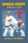 Japanese Karate: A Warrior's Spirit - Dan Ivan ; Paul Godshaw - 9798233831485