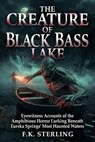 The Creature of Black Bass Lake - F.K. Sterling - 9798233835933