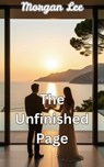 The Unfinished Page - Morgan Lee - 9798233850783