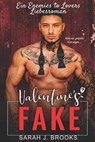 Valentine's Fake: Ein Enemies to Lovers Liebesroman - Sarah J. Brooks - 9798233916373