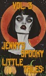 Jenny's Spooky Little Tales Vol. 3 - Jenny Floyd - 9798233919329