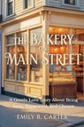 The Bakery on Main Street - Emily B. Carter - 9798233927515