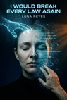 I Would Break Every Law Again - Luna Reyes - 9798233927980