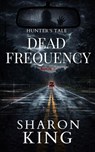 Dead Frequency - Sharon King - 9798233929755