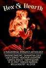 Hex & Hearth: A Paranormal Anthology - Daphne Darling ; Samantha Cole ; Lucy Sonus ; Heather Leighson ; Carole Wolfe ; Taryn Quinn ; M.M. Colt ; Ginger Maddox ; Bella Holtby ; KL Dyer - 9798233938146