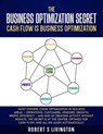 The Business Optimization Secret - Robert S Livingston - 9798233938702