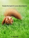 Tommie the Squirrel Learns About Honesty - Dr. Jean Wright - 9798233945250