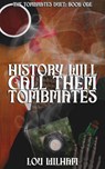 History Will Call Them Tombmates - Lou Wilham - 9798233946400
