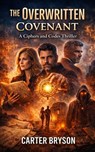 The Overwritten Covenant: A Ciphers and Codes Thriller - Carter Bryson - 9798233948725