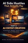 AI Side Hustles That Actually Pay (Even If You're Starting from Zero) Part 2 - Shivani - 9798233950865