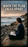 When the Plan Falls Apart 31 Days of Faith in the Wreckage - W.G. Davis - 9798233975783