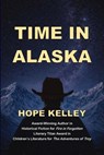 Time in Alaska - Hope Kelley - 9798234001078