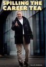 Spilling The Career Tea: Your Guide To Value, Intent, Credibility, and Confidence - Jerry D. Goldstein - 9798234003287