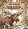 Moosey Caboosey - Lily Nixon - 9798234031372