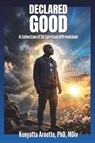 Declared Good - Kenyatta R Arnette - 9798234032898