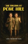 The Diggins of Pone Hill - Carol Young ; Richard Young - 9798234035745