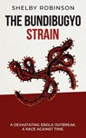 The Bundibugyo Strain - Shelby Robinson - 9798235016569