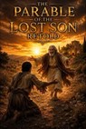 The Parable of the Lost Son Retold - Daniel Whitaker - 9798235025813