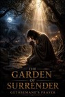 The Garden of Surrender - Daniel Whitaker - 9798235042995