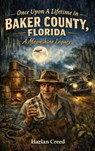 Baker County Florida - Harlan Creed - 9798235052741
