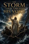 The Storm That Obeyed His Voice - Daniel Whitaker - 9798235055452