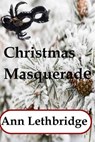 Christmas Masquerade - Ann Lethbridge - 9798235059528