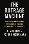 The Outrage Machine - Kevin James Joseph McNamara - 9798235082052