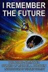 I Remember the Future - Michael A. Burstein - 9798235090736
