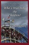 Who's Watching the Children? - Carren Strock - 9798235102545