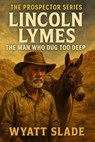 Lincoln Lymes - Wyatt Slade - 9798235116085