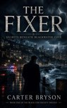 The Fixer: Secrets Beneath Blackwater Cove - Carter Bryson - 9798235117419