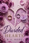 Divided Hearts - R. A. Hope - 9798235120419