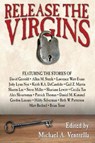 Release the Virgins - edited by Michael A. Ventrella - 9798235126039