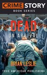 Dead On Arrival - Brian Leslie - 9798235128248