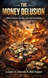 The Money Delusion - James G. Edwards II ; Rick Stupart - 9798235138445