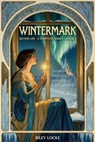 Wintermark - Riley Locke - 9798235142732